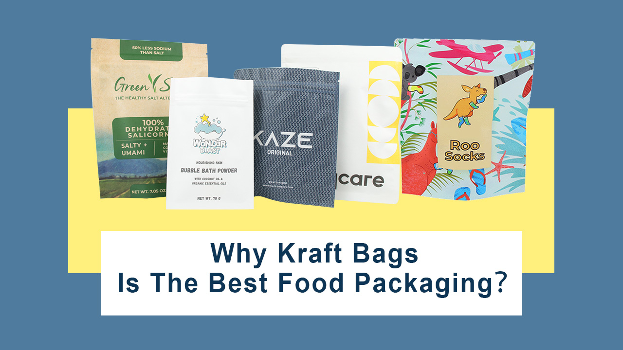 Why Kraft Bags Is The Best Food Packaging | Kraft Paper Packaging Advantages？